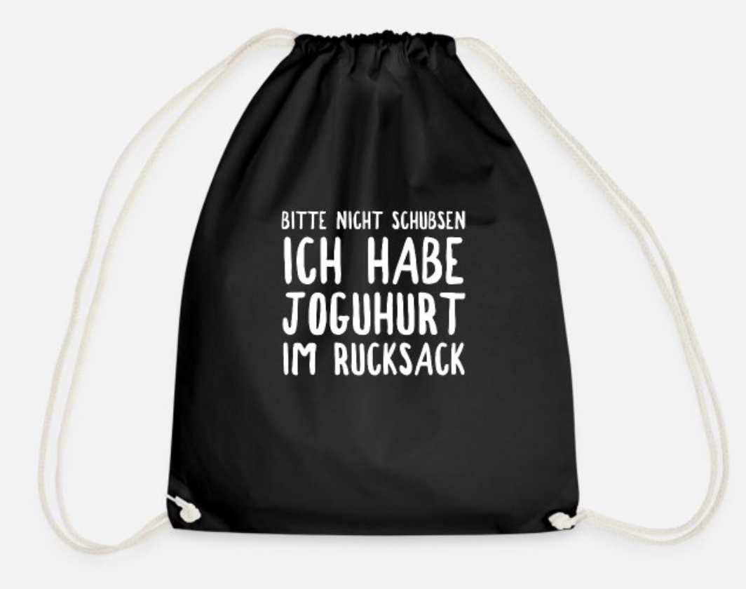 Schubs Mich Nicht Ich Hab Joghurt Im Rucksack www.sophiathome.com
