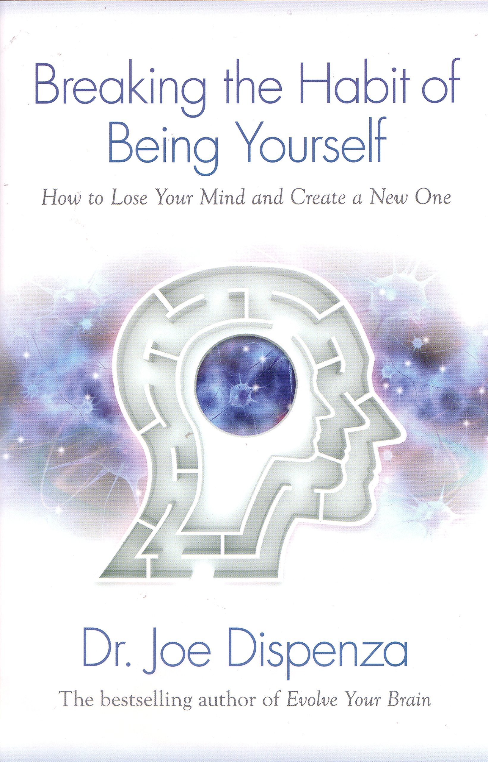BREAKING THE HABIT OF BEING YOURSELF