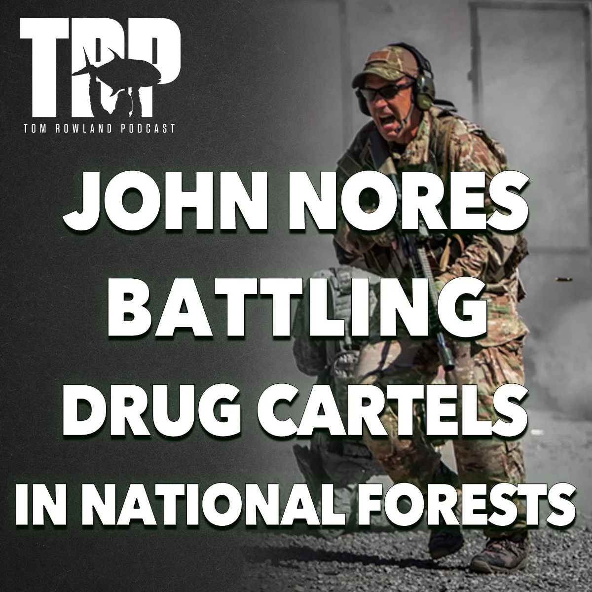 John Nores -Battling Drug Cartels In National Forests - #735