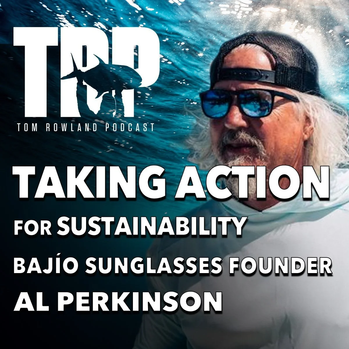 Al Perkinson: Creating a Company from A Vision Built For Purpose | Bajio Sunglasses - #738