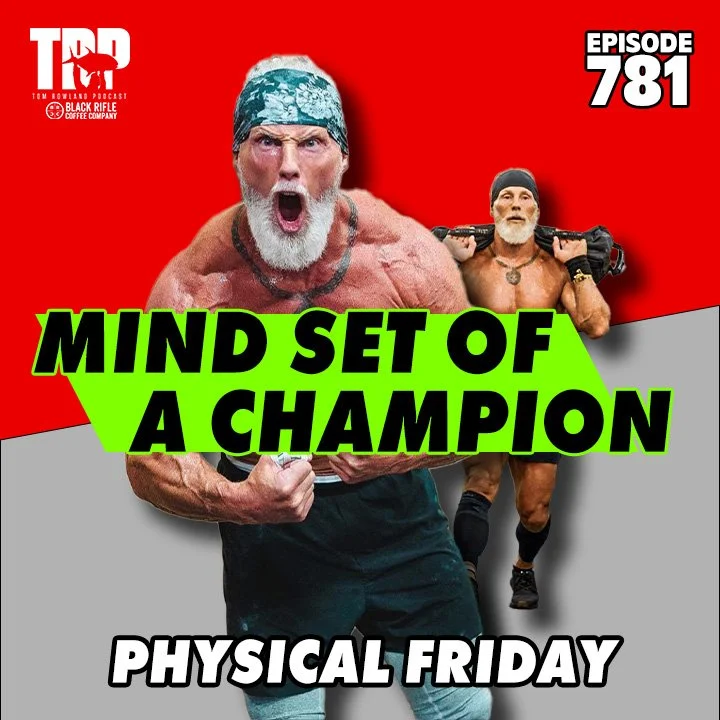 Physical Friday - Mindset of a Champion part 1 - Episode #781