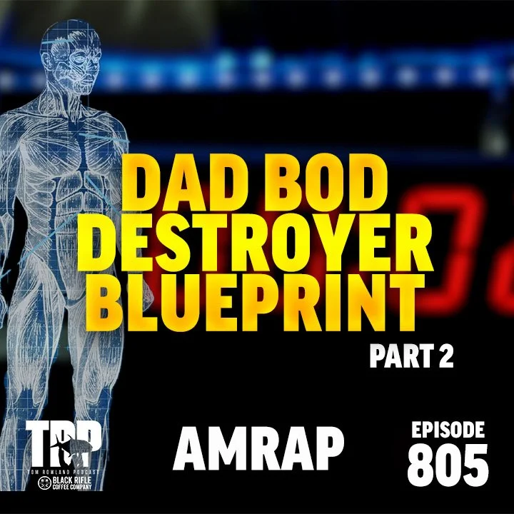 Dad Bod Destroyer Blueprint - AMRAP | PF | Episode #805