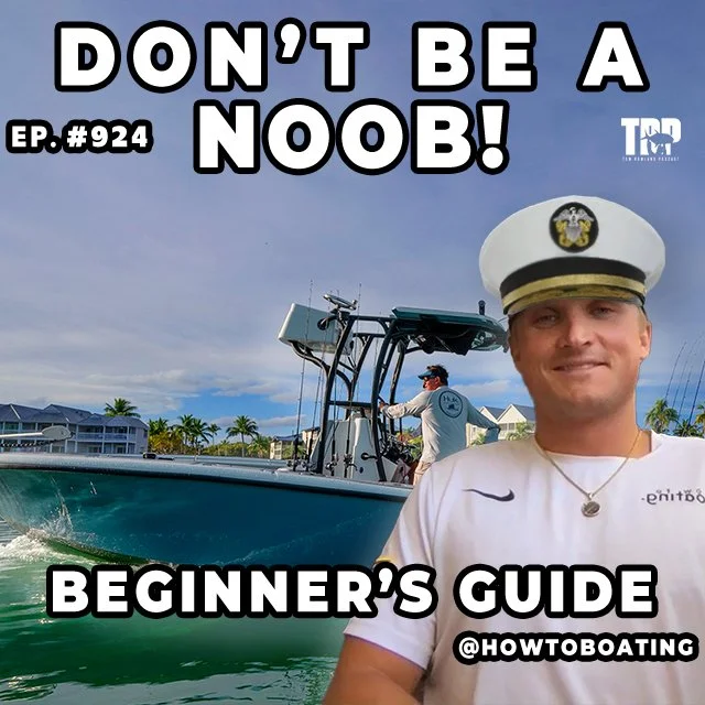Captain Harley Hunt's Beginner Guide to Boating! ⎸ H2T Ep. #924