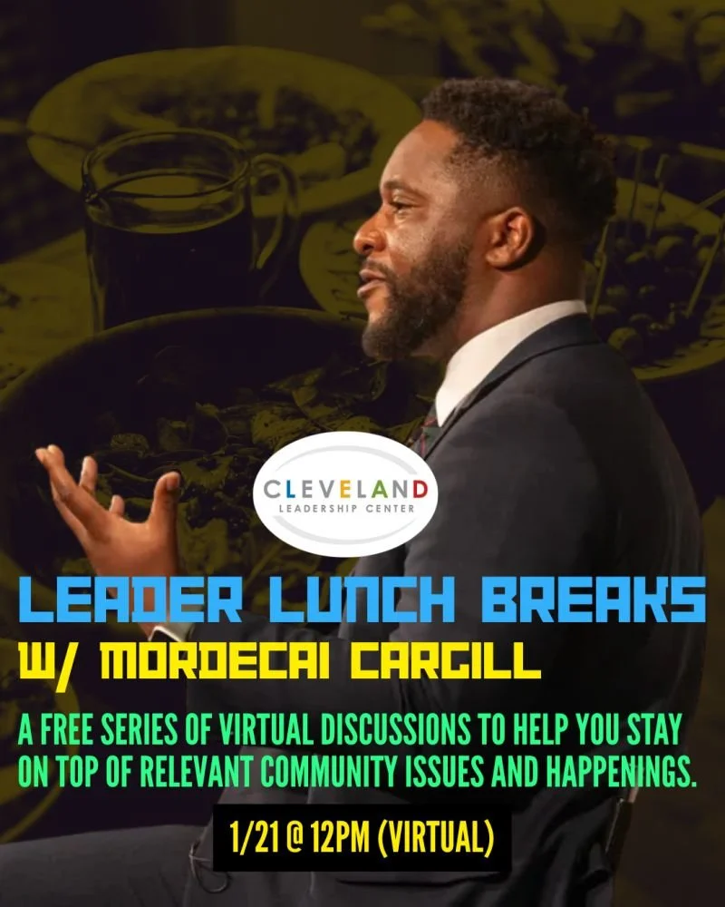 Leader Lunch Break: Mordecai Cargill - Cleveland Leadership Center