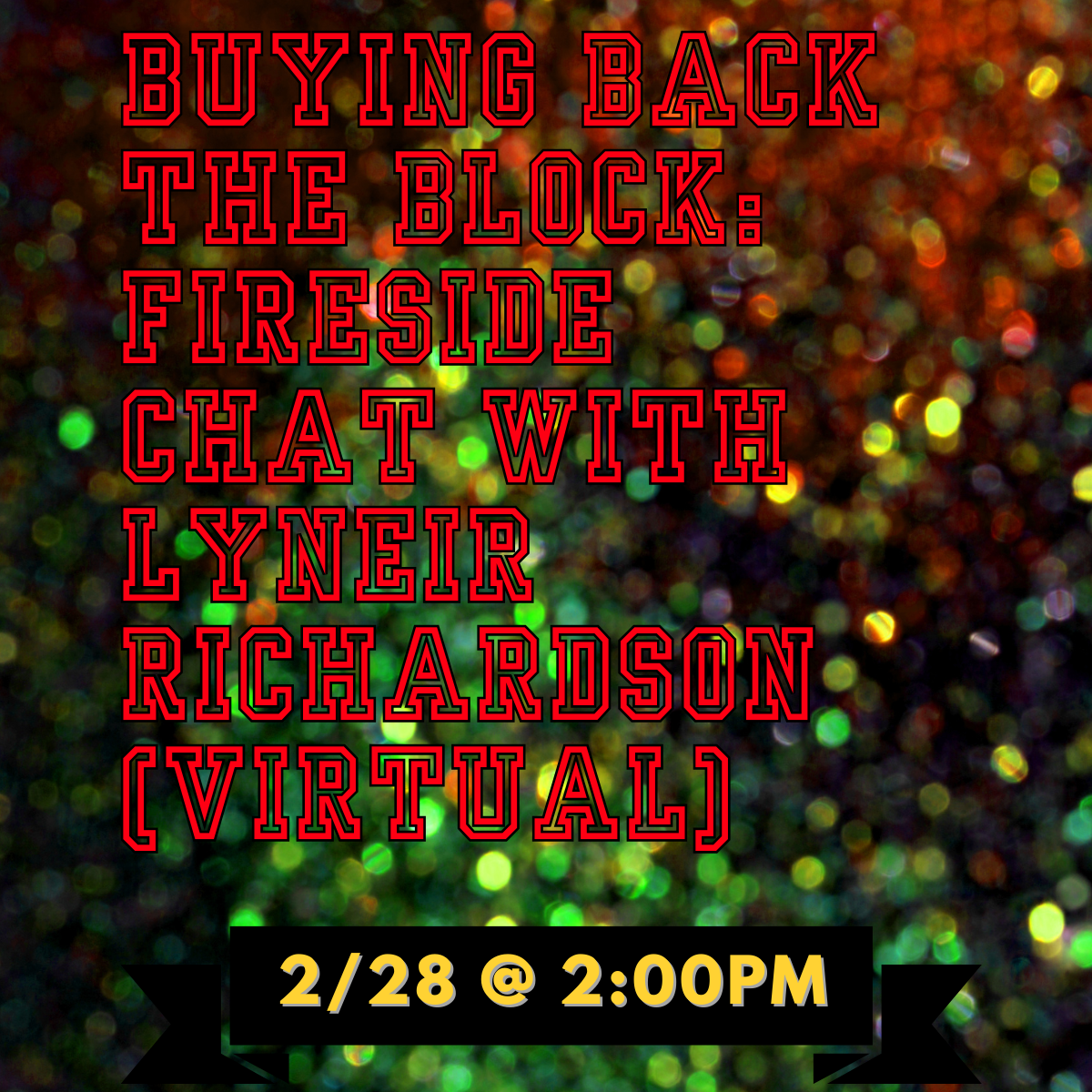 Buying Back the Block: Fireside Chat with Lyneir Richardson (VIRTUAL)