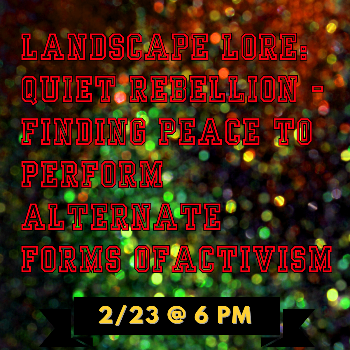 Landscape Lore: Quiet Rebellion: Landscape Lore: Quiet Rebellion - Finding peace to perform alternate forms of activism