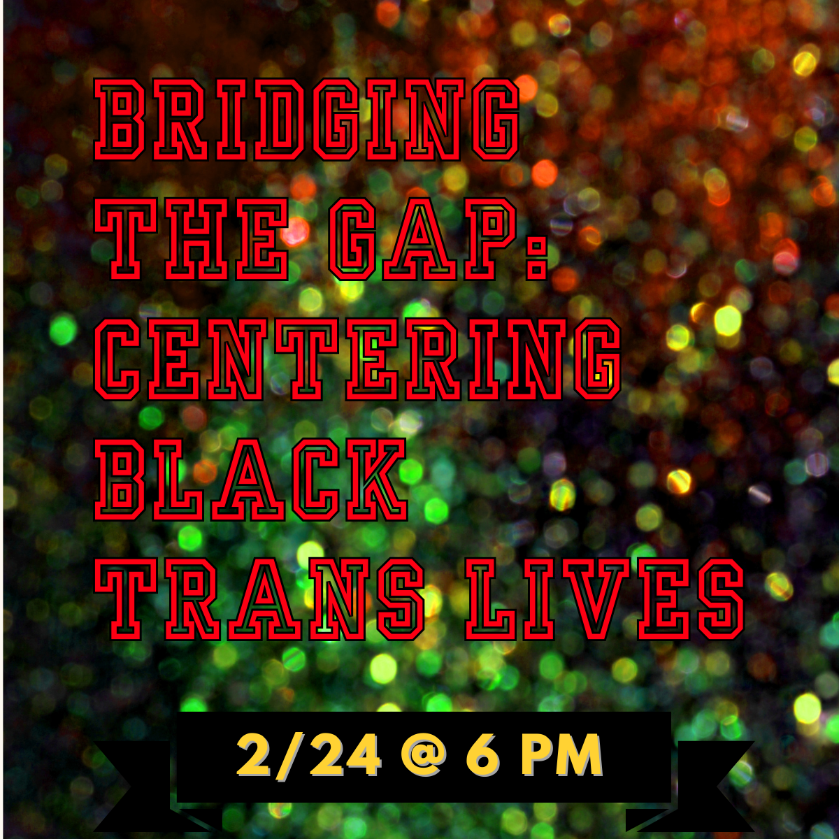 Bridging The Gap: Centering Black Trans Lives