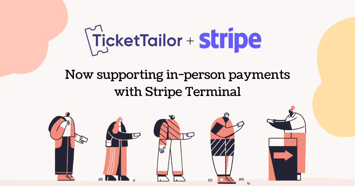 Offer in-person payment for your event ticketing with Ticket Tailor and Stripe Terminal
