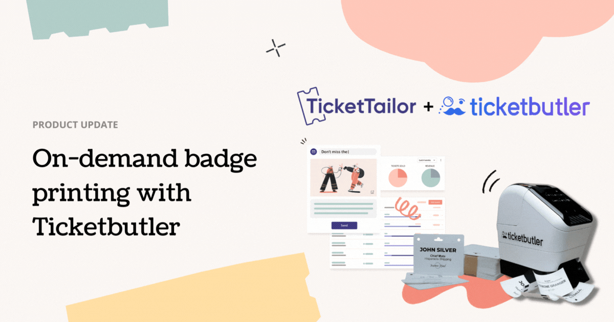 Seamless, on-demand badge printing with our Ticketbutler integration