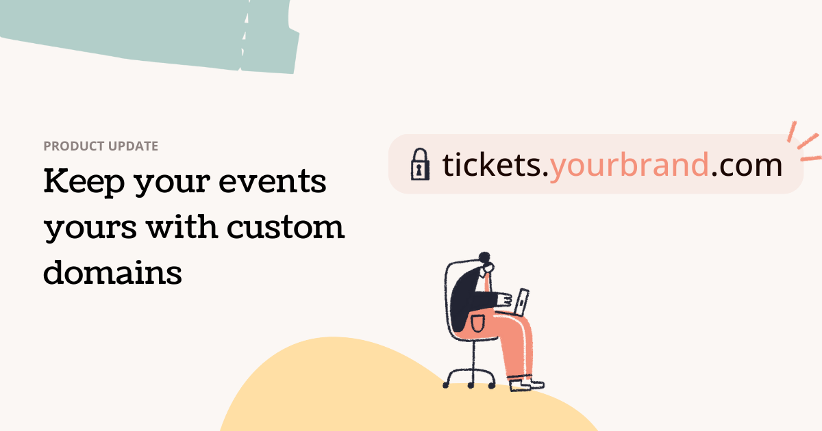 Forget about Ticket Tailor: Keep your events yours with a custom domain