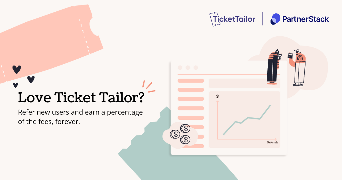 We listened: Ticket Tailor is launching a referral program!