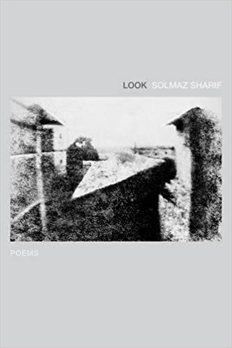 LOOK - Poems by Solmaz Sharif