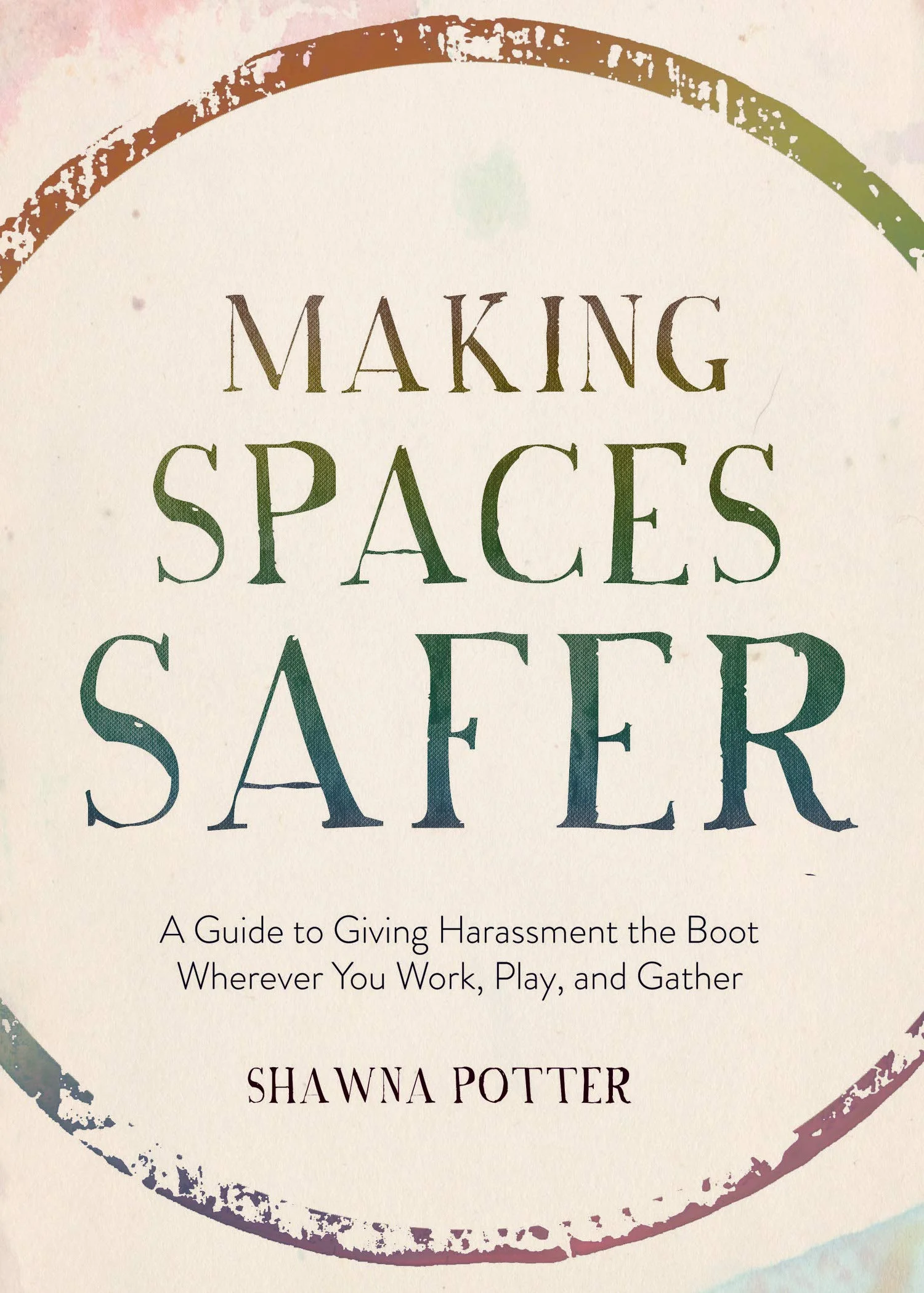 Making Spaces Safer by Shawna Potter