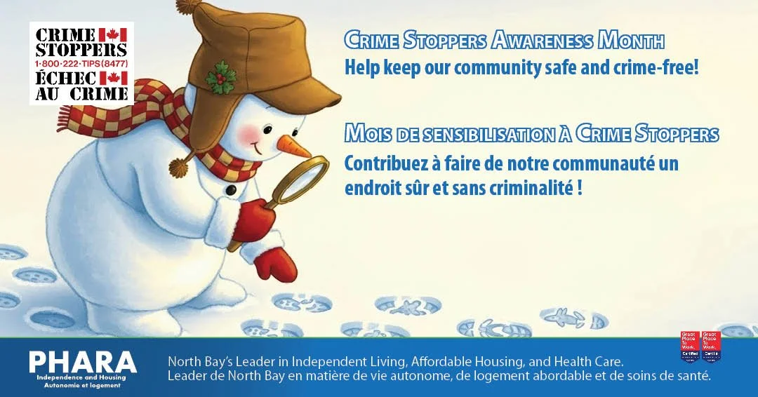 Did you know it is Crime Stoppers Awareness Month!
PHARA is proud to stand with Near North Crime Stoppers in supporting safer, stronger communities for everyone. Community safety is a shared responsibility, and anonymous crime reporting plays an impo
