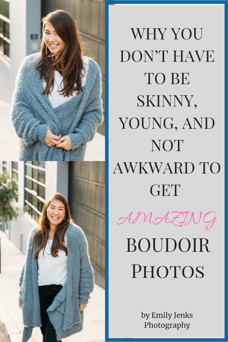 WHY YOU DON’T HAVE TO BE SKINNY, YOUNG, AND NOT AWKWARD TO GET AMAZING BOUDOIR PICTURES1 (1).png