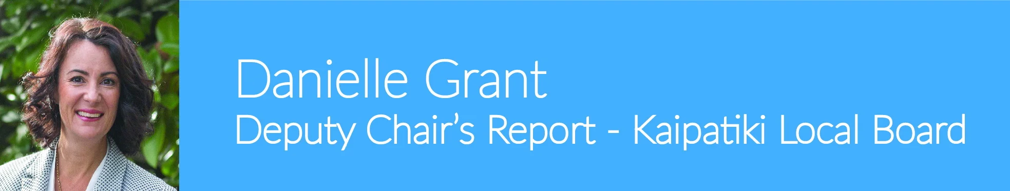 Danielle Grant Deputy Chair Kaipatiki Local Board