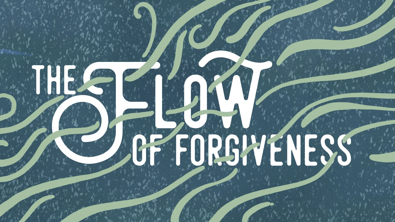 The Flow of Forgiveness Part 2