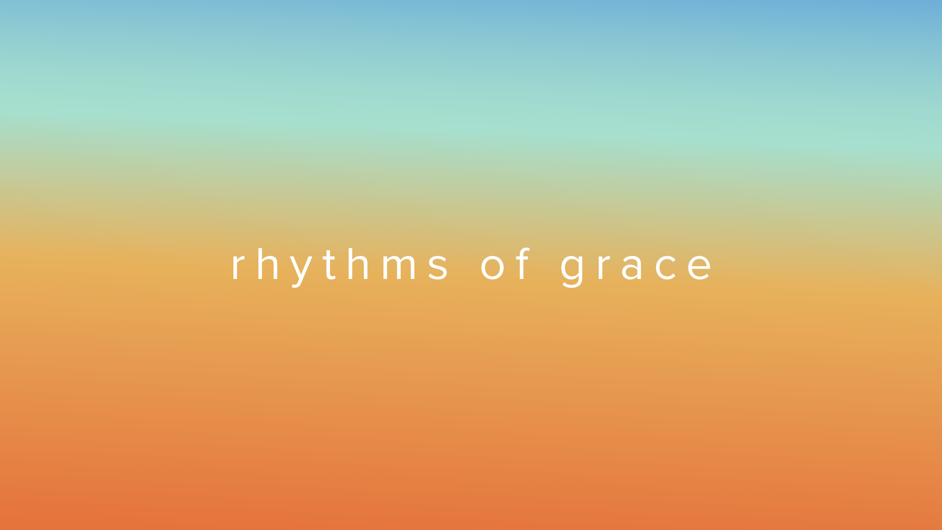 rhythms of grace