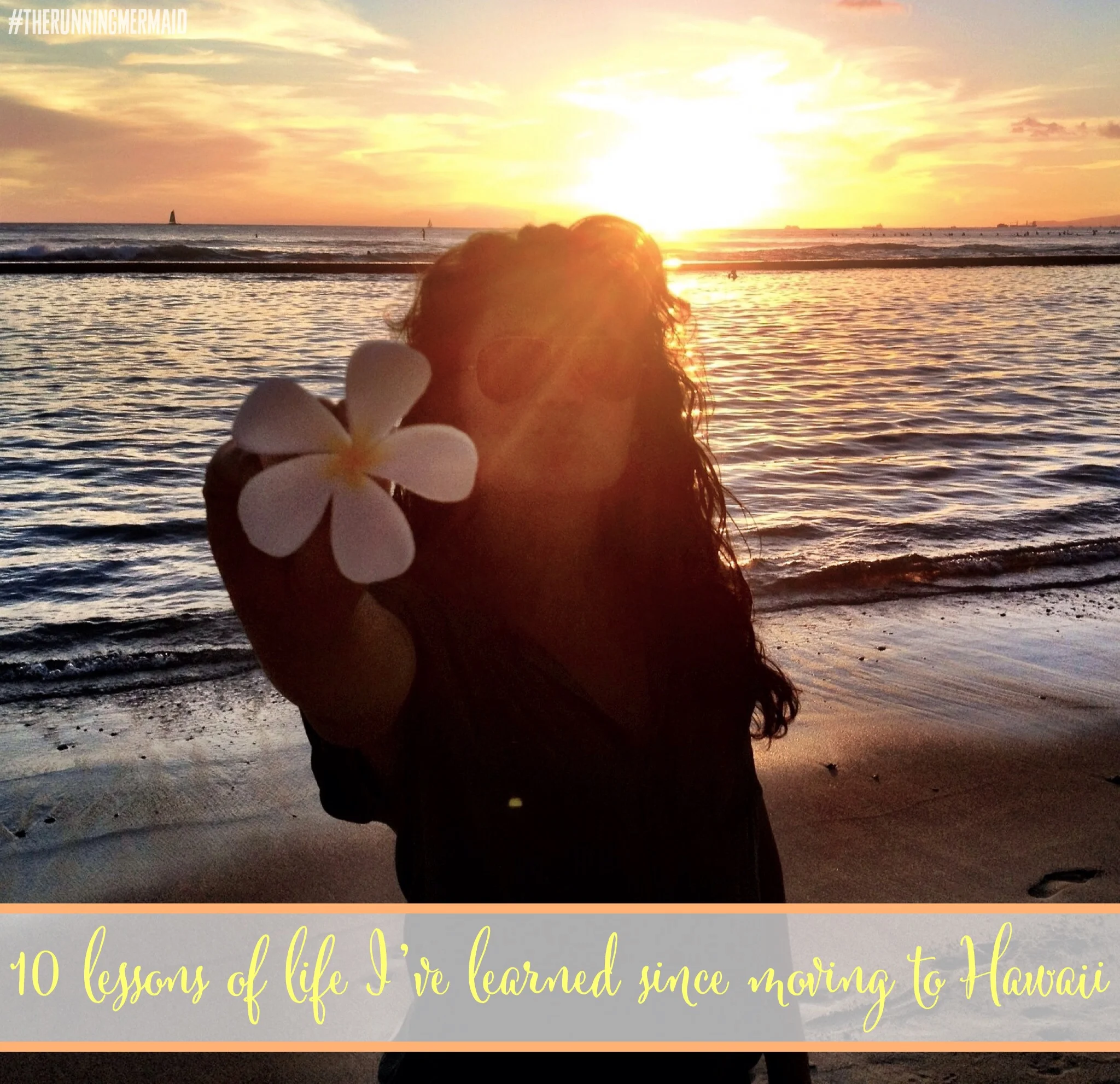 The 10 Lessons of Life I've Learned Since Moving to Hawaii