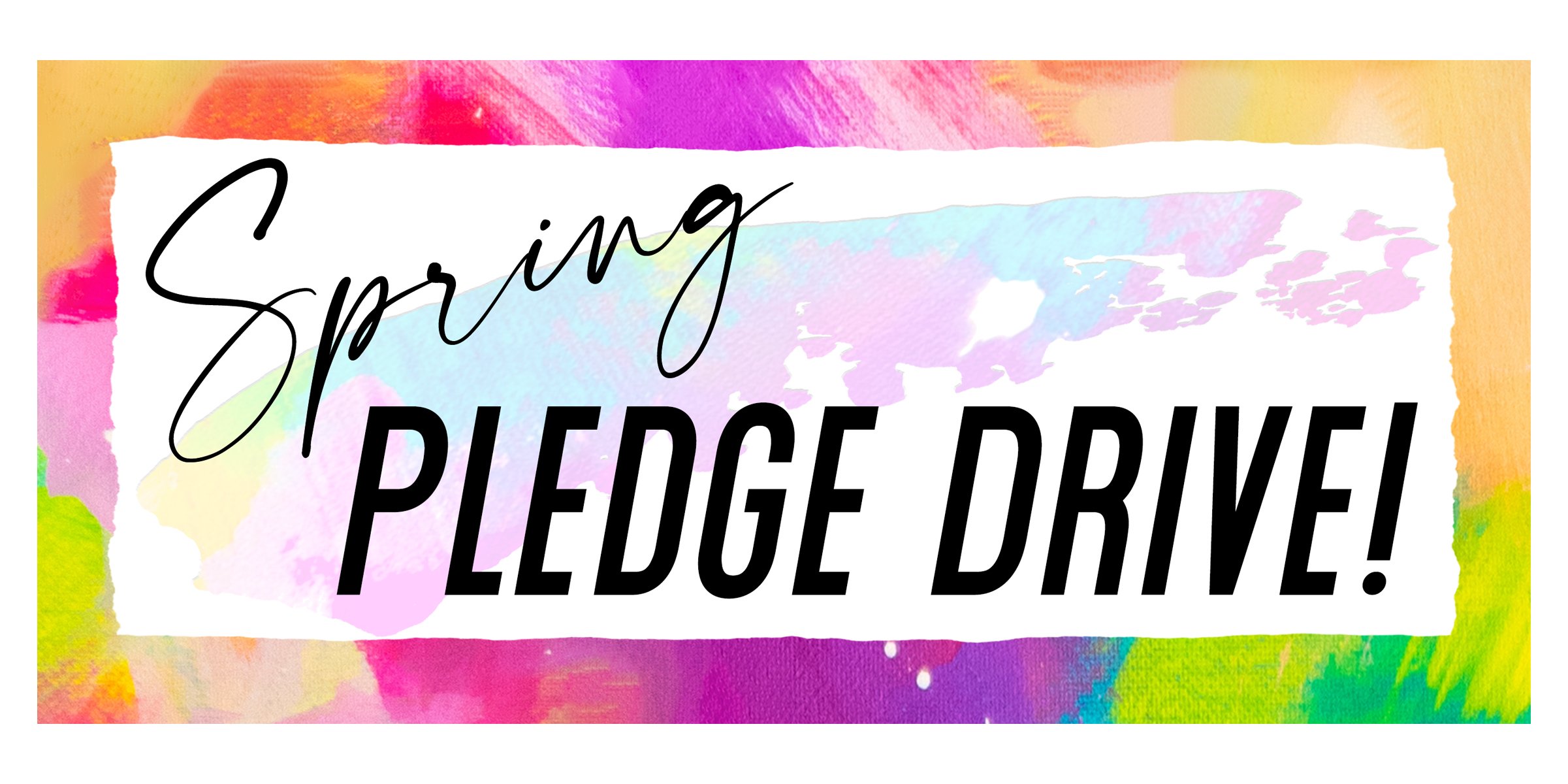 2024 Spring Web Banner 2 pledge drive.jpg