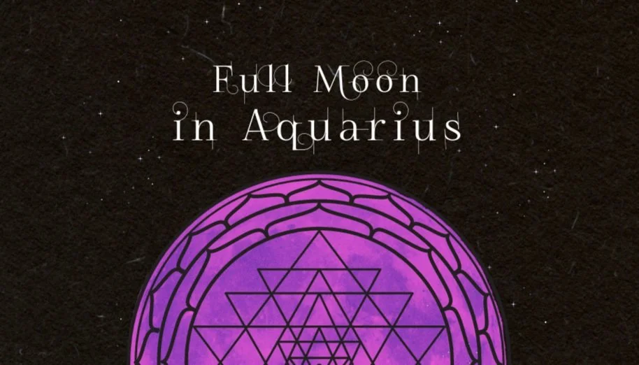 Full Moon in Aquarius - 8/11/22
