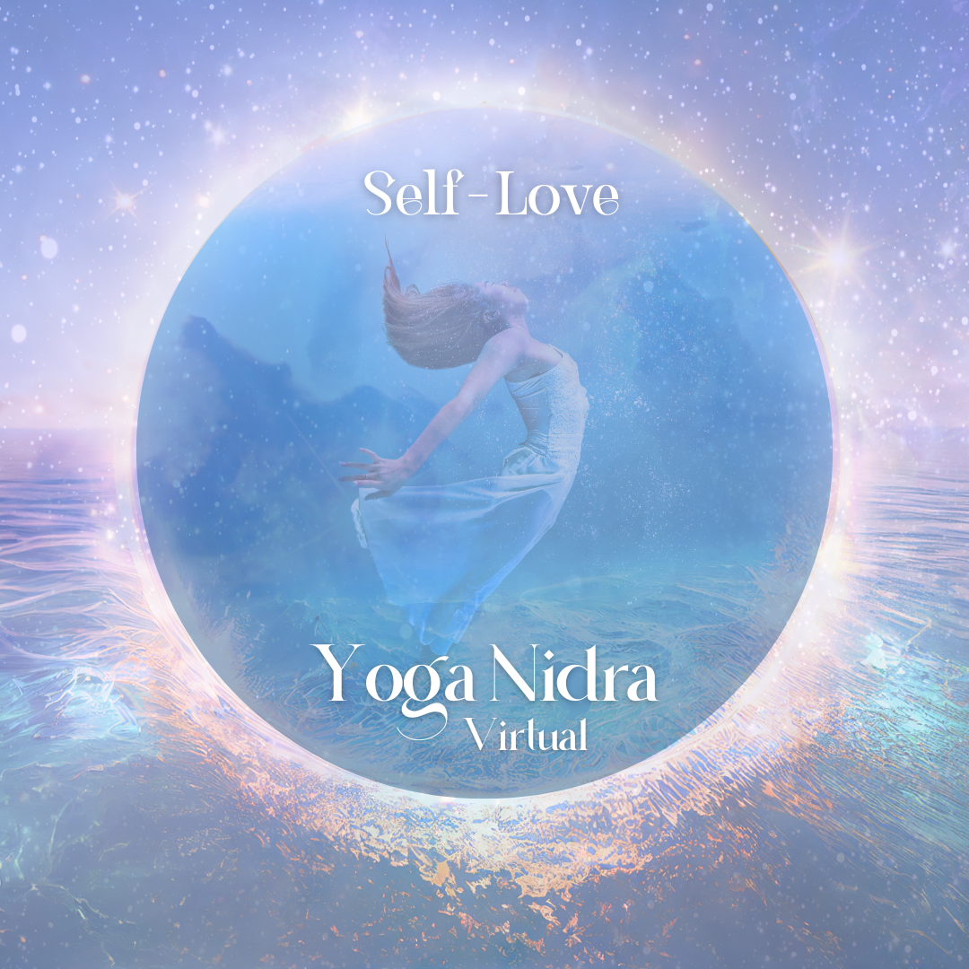 Yoga Nidra - Self Love - Guided Meditation - Virtual   
