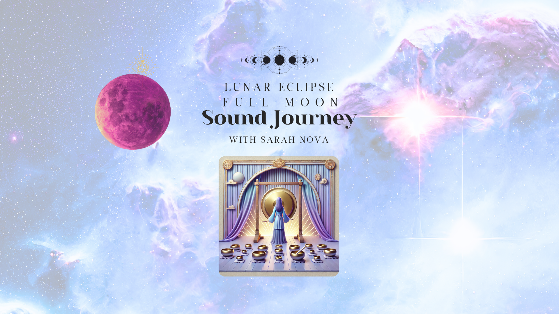 Full Moon Sound Journey @ The Sound Temple — SuperNova Energetics