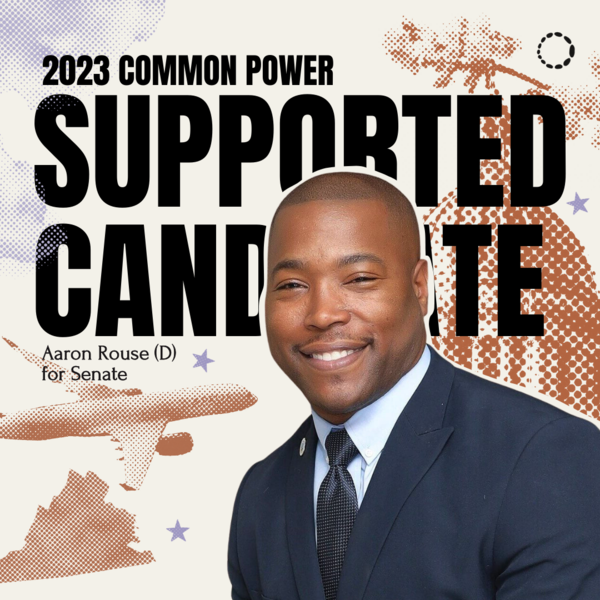 2023 CP Supported Candidate: Aaron Rouse (D)