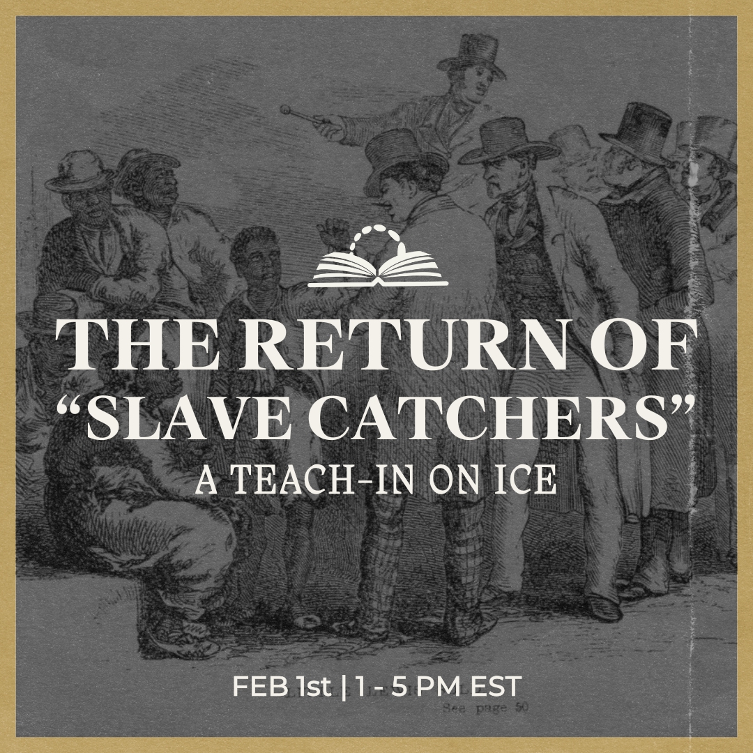 The Return of "Slave Catchers": A Teach-In on ICE and How We Win 2026