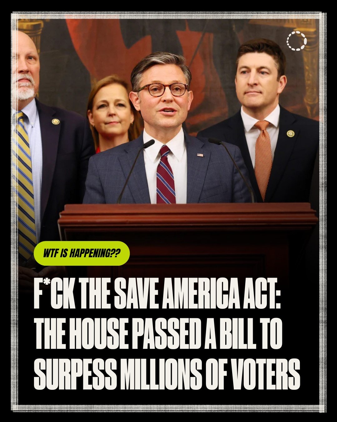 Republicans are really putting in work so it&rsquo;s harder to vote during the midterms.

The SAVE America Act is a bill that would require proof of U.S. citizenship to register to vote in federal elections, making registration harder for millions of