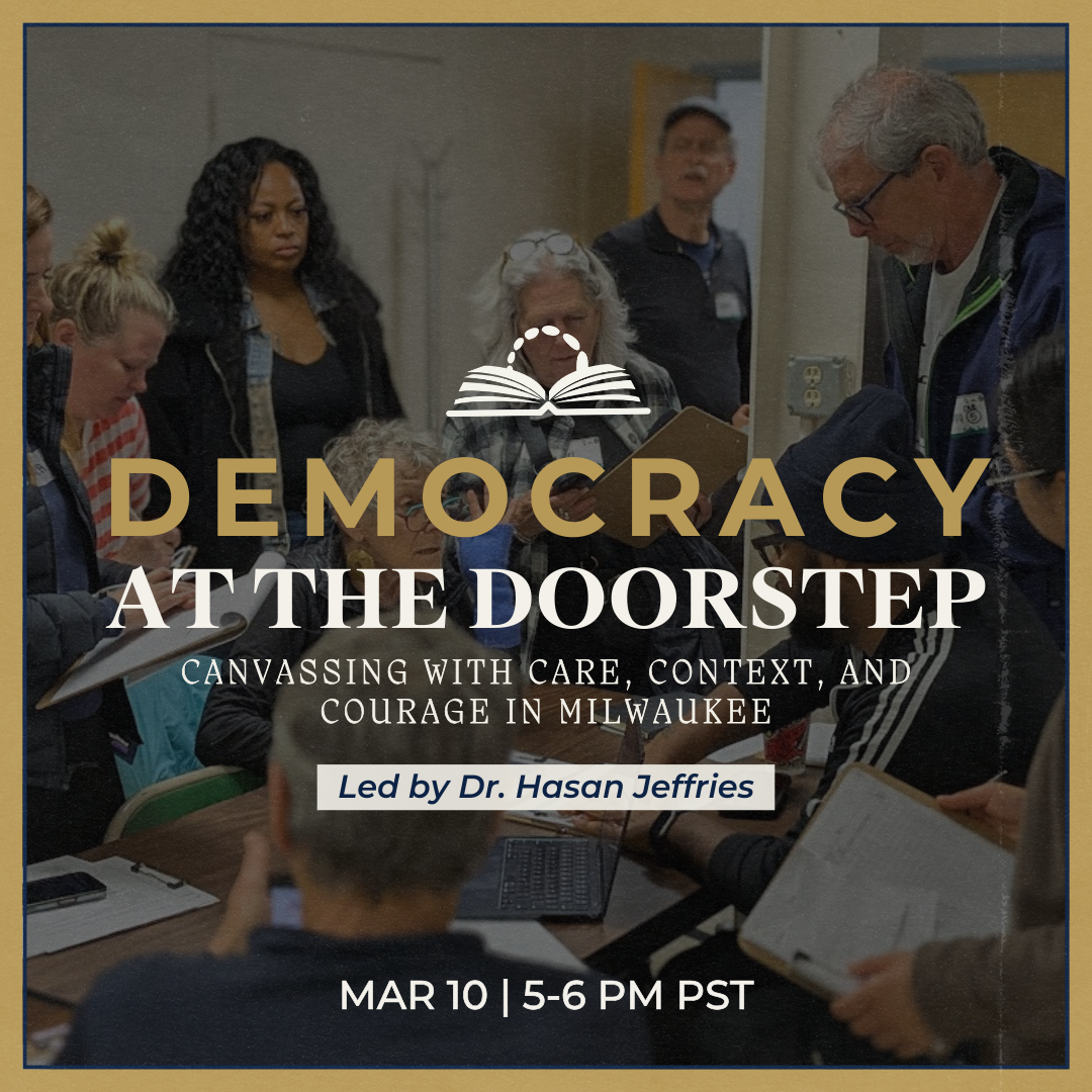 Democracy at the Doorstep: Canvassing with Care, Context, and Courage