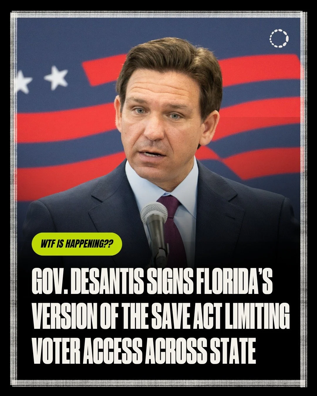 Yesterday, Ron DeSantis signed Florida&rsquo;s version of the SAVE America Act into law. DeSantis claims the bill is &ldquo;Safeguarding the electoral process to improve oversight and prevent unlawful influence&rdquo; which we know is complete bullsh