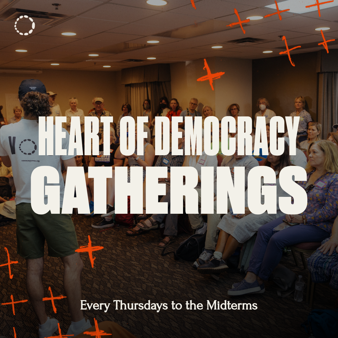 Heart of Democracy Gatherings
