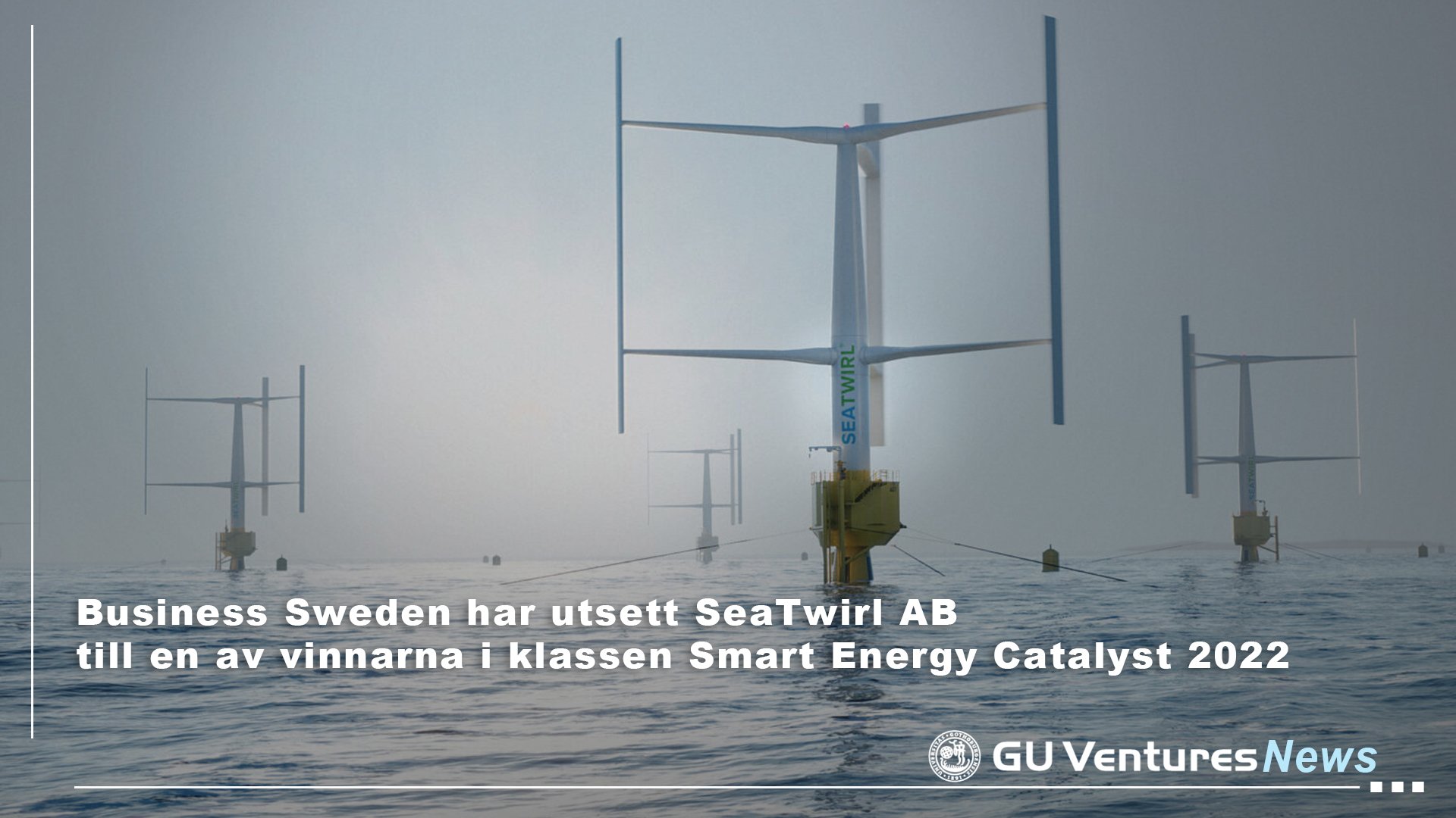 Business Sweden har utsett SeaTwirl AB till en av vinnarna i klassen Smart Energy Catalyst 2022
