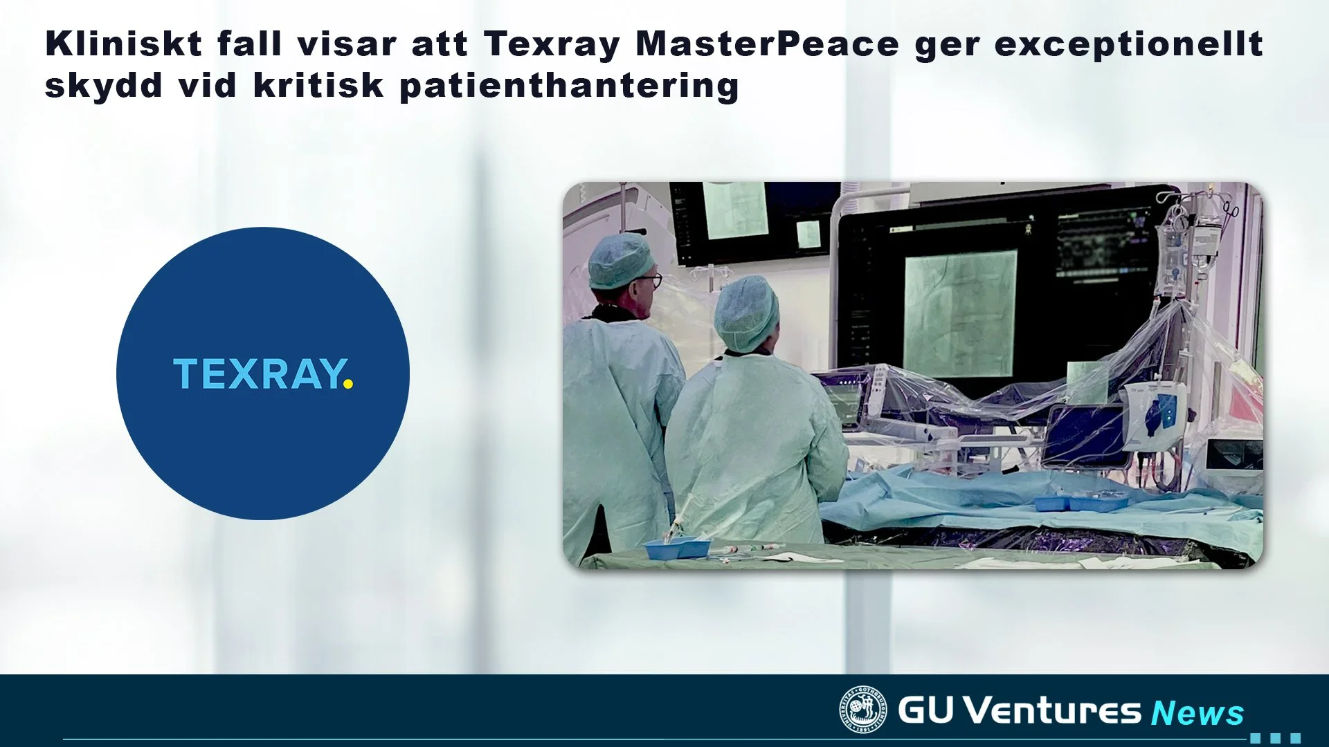Kliniskt fall visar att Texray MasterPeace ger exceptionellt skydd vid kritisk patienthantering