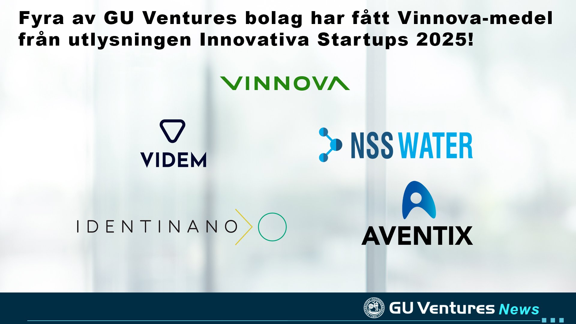 Fyra av GU Ventures bolag har fått Vinnova-medel från utlysningen Innovativa Startups 2025!