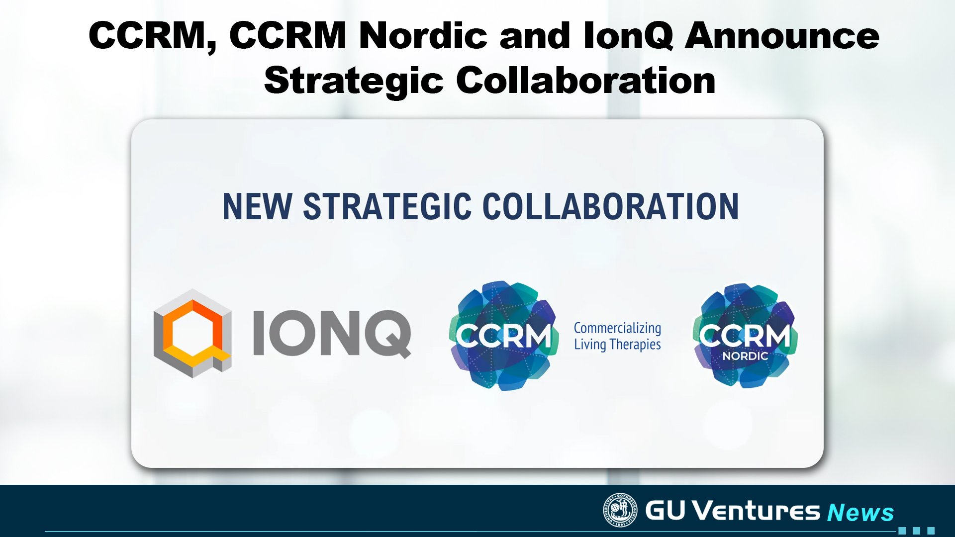 CCRM, CCRM Nordic and IonQ Announce Strategic Collaboration