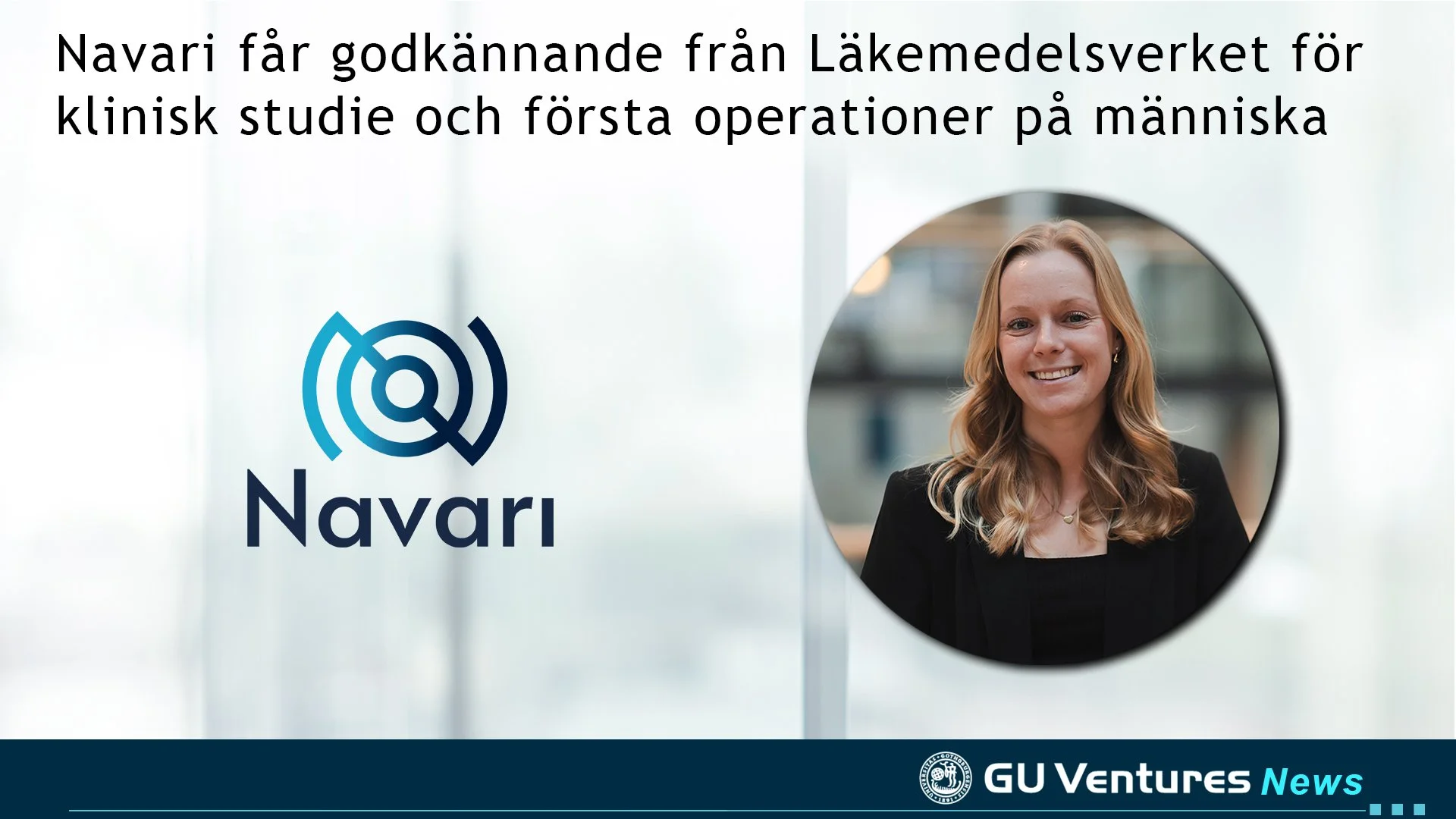 Navari får godkännande från Läkemedelsverket för klinisk studie och första operationer på människa