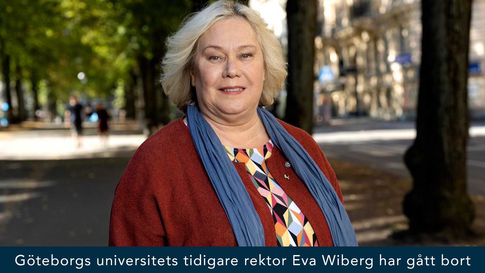 Göteborgs universitets tidigare rektor Eva Wiberg har gått bort