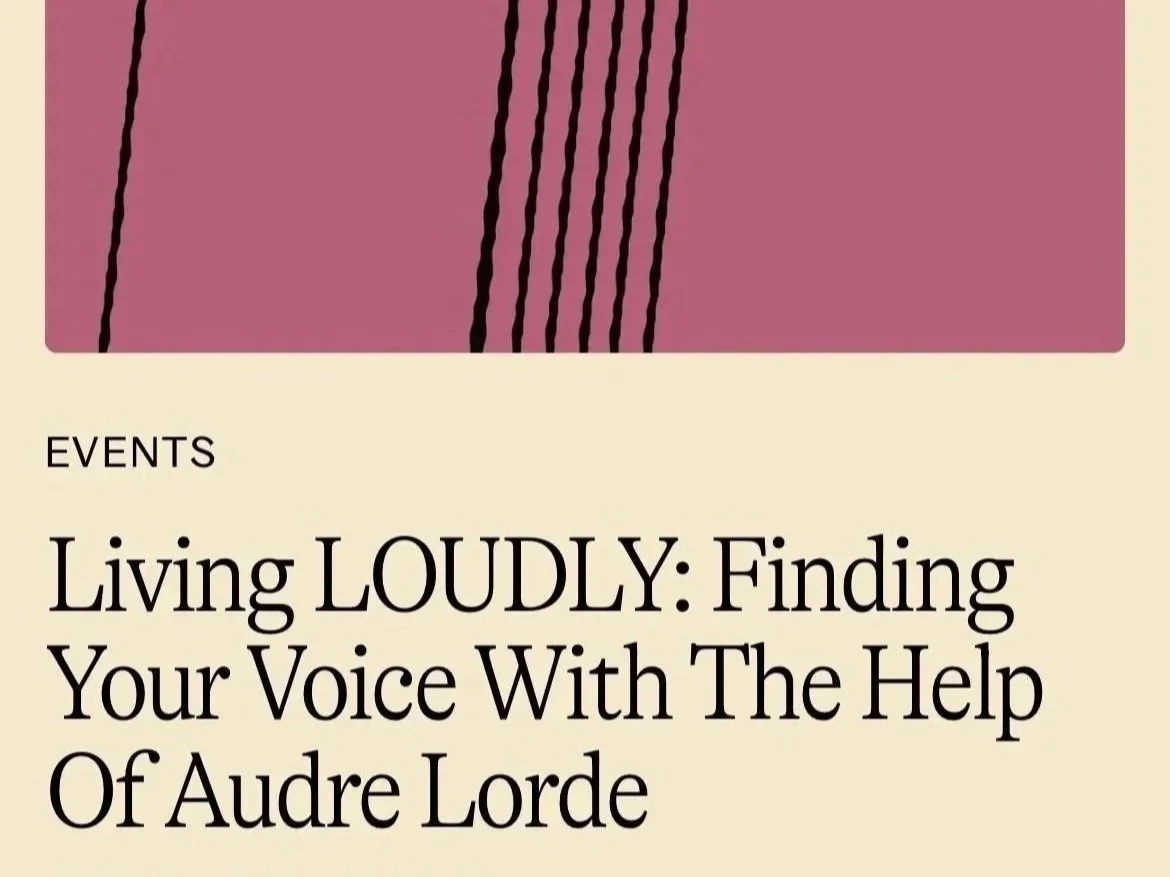 Living Loudly: Finding Your Voice with the Help of Audre Lorde