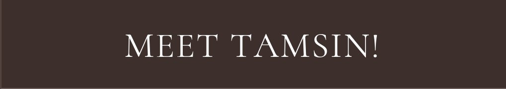 Meet Tamsin