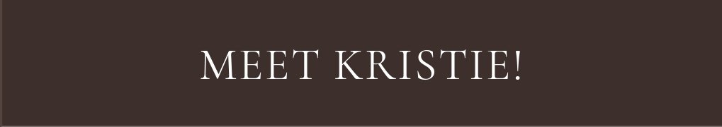 Meet Kristie