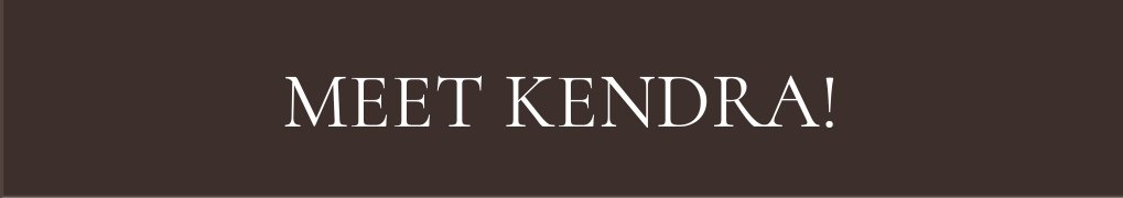 Meet Kendra