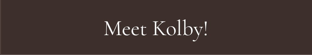 Meet Kolby