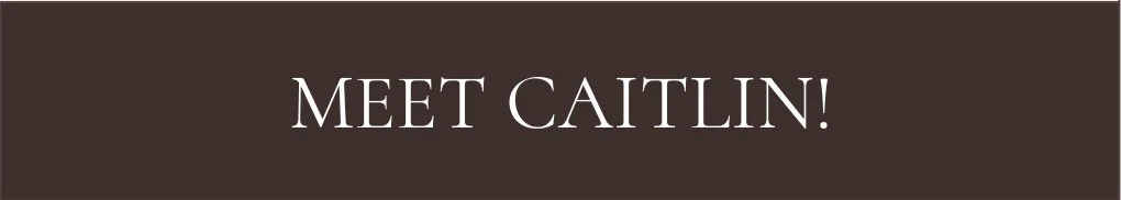 Meet Caitlin