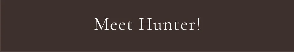 Meet Hunter