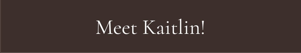 Meet Kaitlin