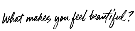 WhatMakesYouFeelBeautiful.png