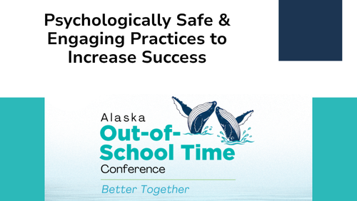 We are presenting - AK Out-Of-School-Time Conference