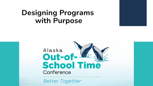 We are presenting - AK Out-Of-School-Time Conference